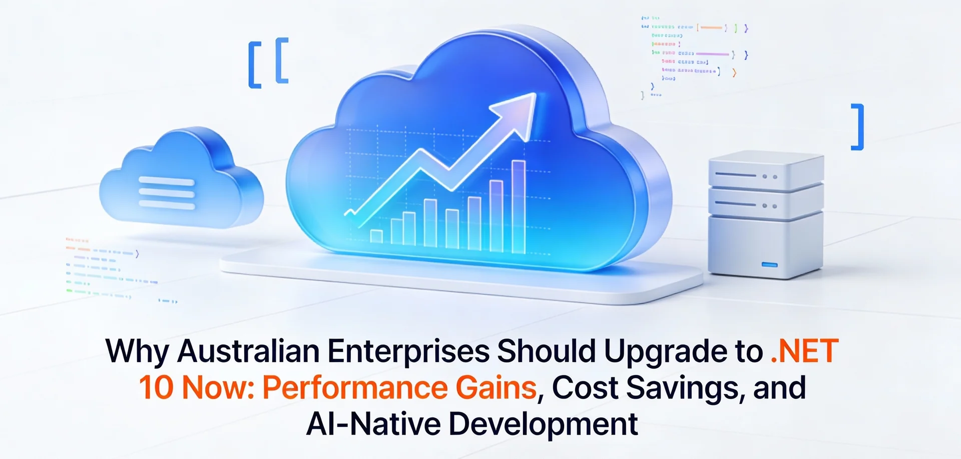 Why Australian Enterprises Should Upgrade to .NET 10 Now: Performance Gains, Cost Savings, and AI-Native Development - Hero Image